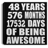 48th Birthday 48 Years 576 Months 17532 Days Of Awesome - Canvas Square