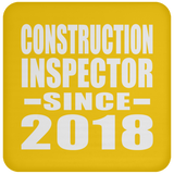 Construction Inspector Since 2018 - Drink Coaster