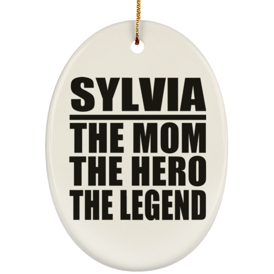 Sylvia The Mom The Hero The Legend - Oval Ornament