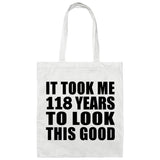 118th Birthday Took Me 118 Years To Look This Good - Tote Bag White