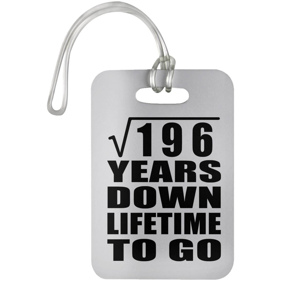 14th Anniversary Square Root of 196 Years Lifetime To Go - Luggage Bag Tag