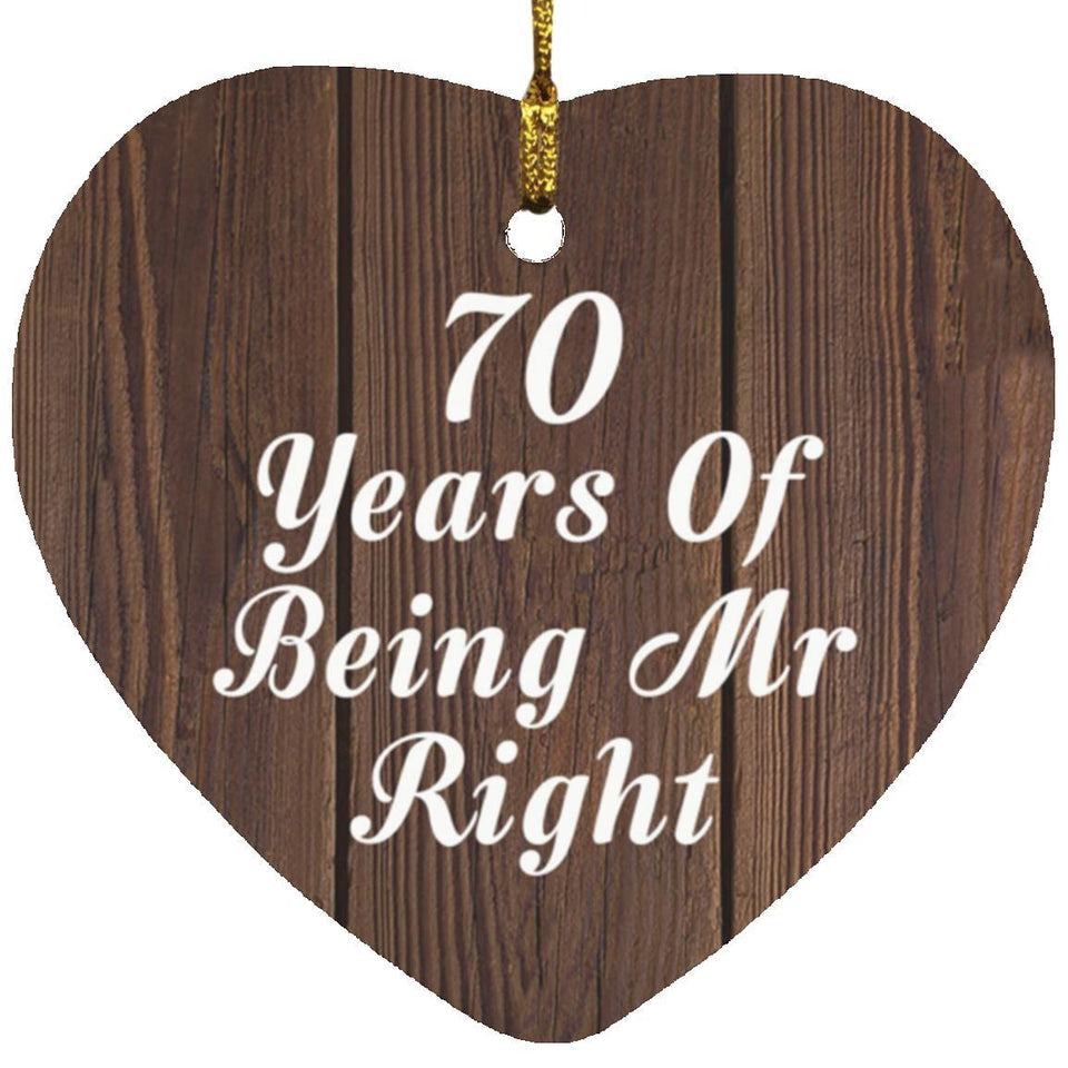 70th Anniversary 70 Years Of Being Mr Right - Heart Ornament D