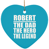 Robert The Dad The Hero The Legend - Heart Ornament