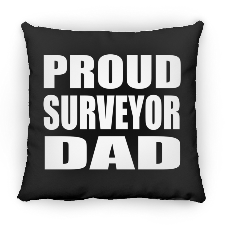 Proud Surveyor Dad - Throw Pillow Black
