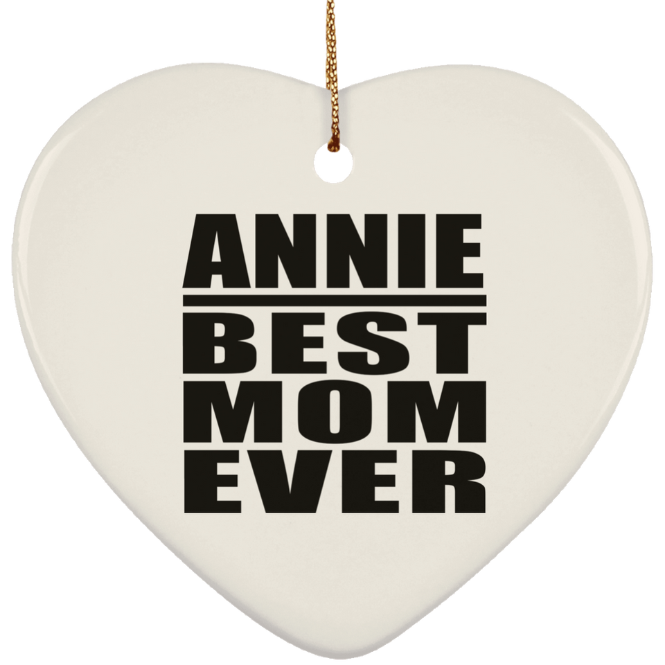 Annie Best Mom Ever - Heart Ornament
