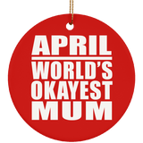April World's Okayest Mum - Circle Ornament