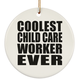 Coolest Child Care Worker Ever - Circle Ornament