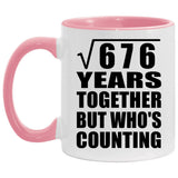 26th Anniversary Square Root of 676 Years Who's Counting - 11oz Accent Mug Pink