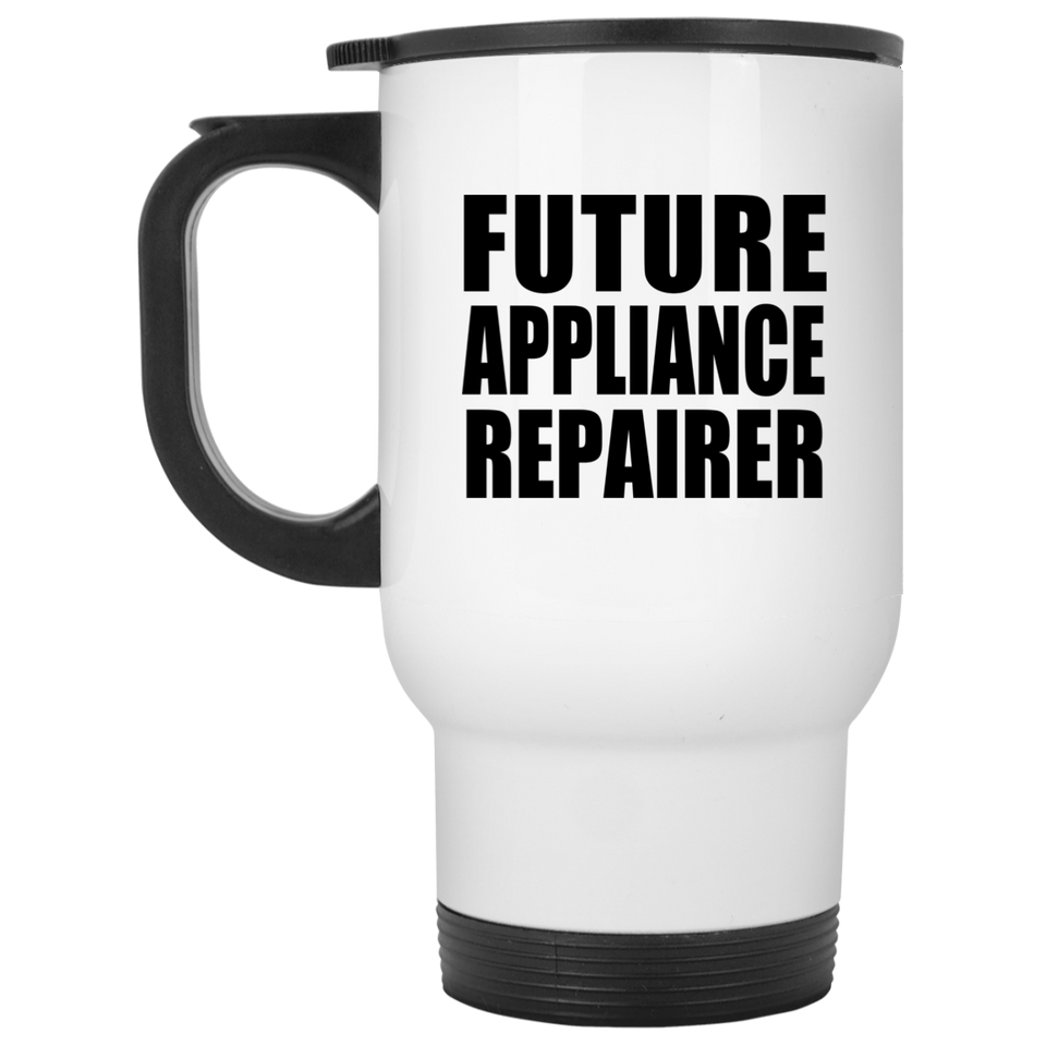 Future Appliance Repairer - White Travel Mug
