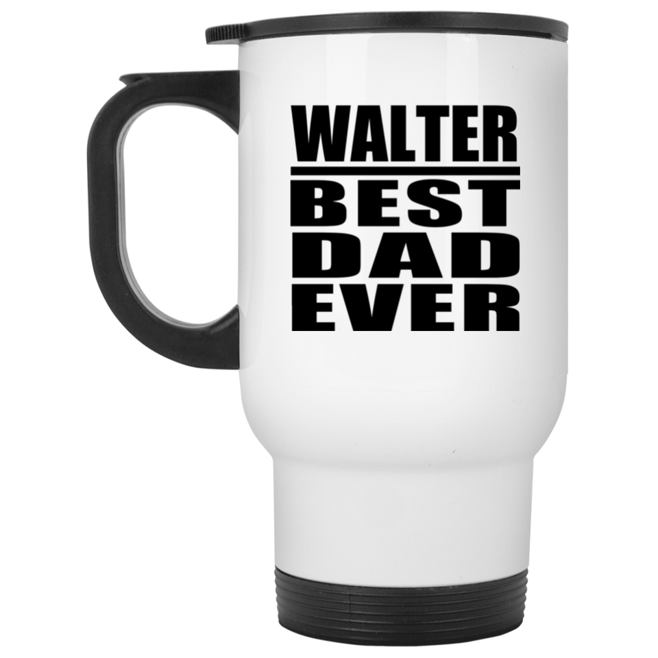 Walter Best Dad Ever - White Travel Mug