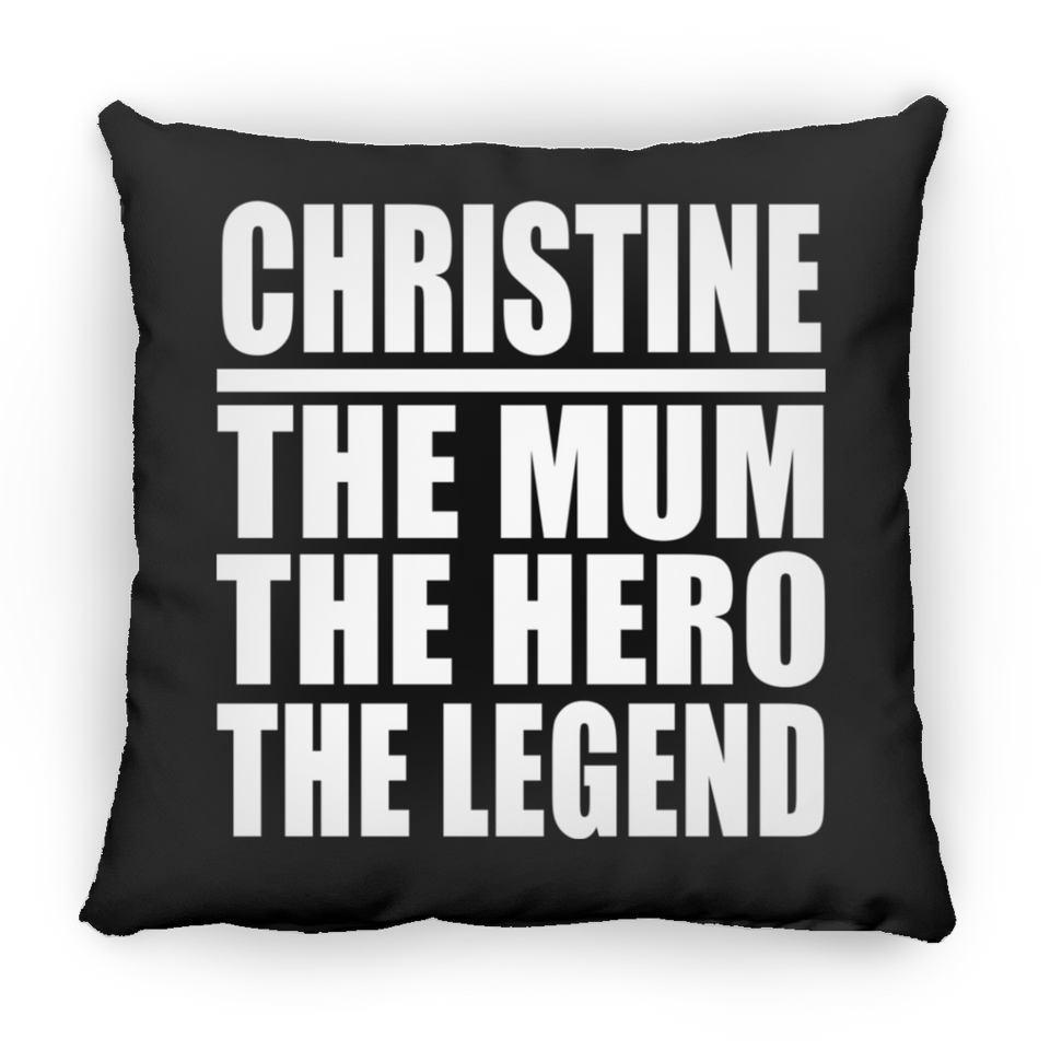 Christine The Mum The Hero The Legend - Throw Pillow Black