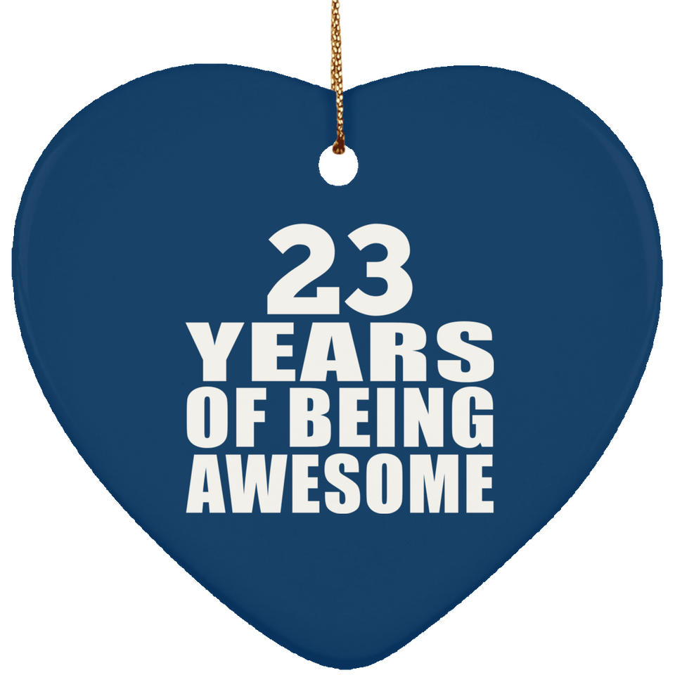 23rd Birthday 23 Years Of Being Awesome - Heart Ornament