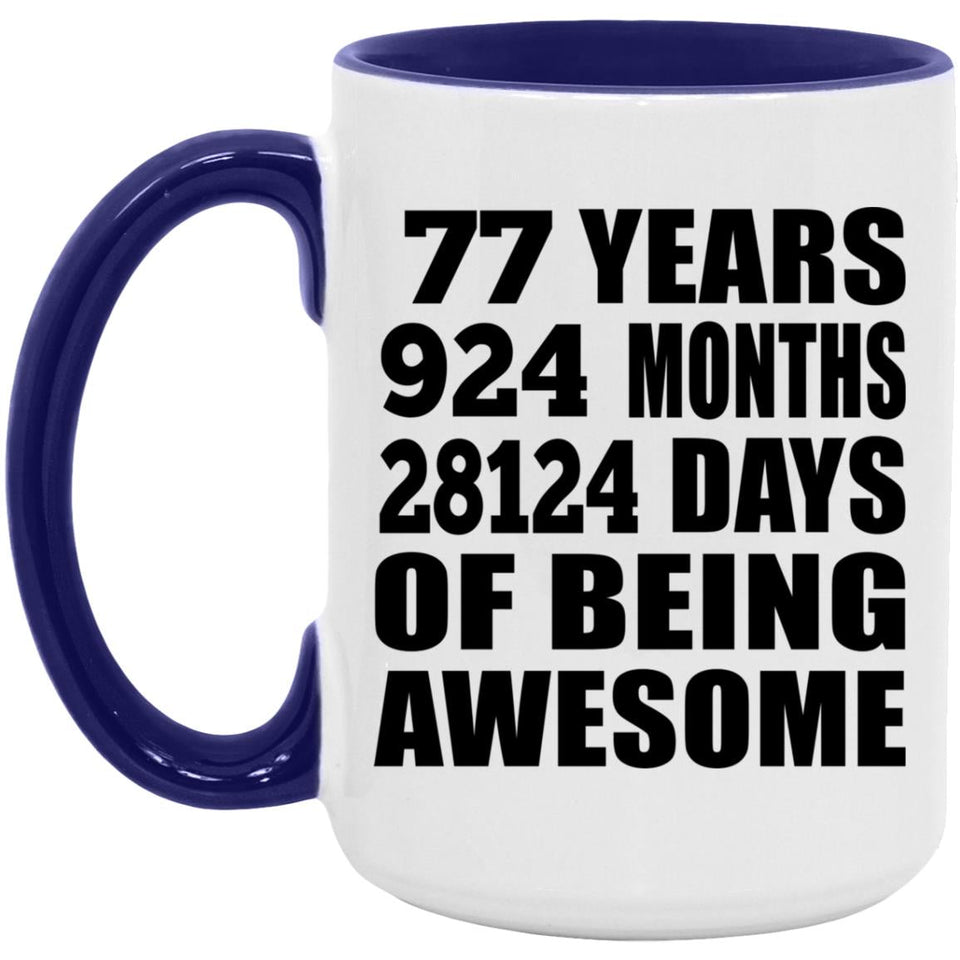 77th Birthday 77 Years 924 Months 28124 Days Of Awesome - 15oz Accent Mug Purple