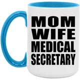 Mom Wife Medical Secretary - 15oz Accent Mug Blue