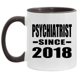 Psychiatrist Since 2018 - 11oz Accent Mug Black