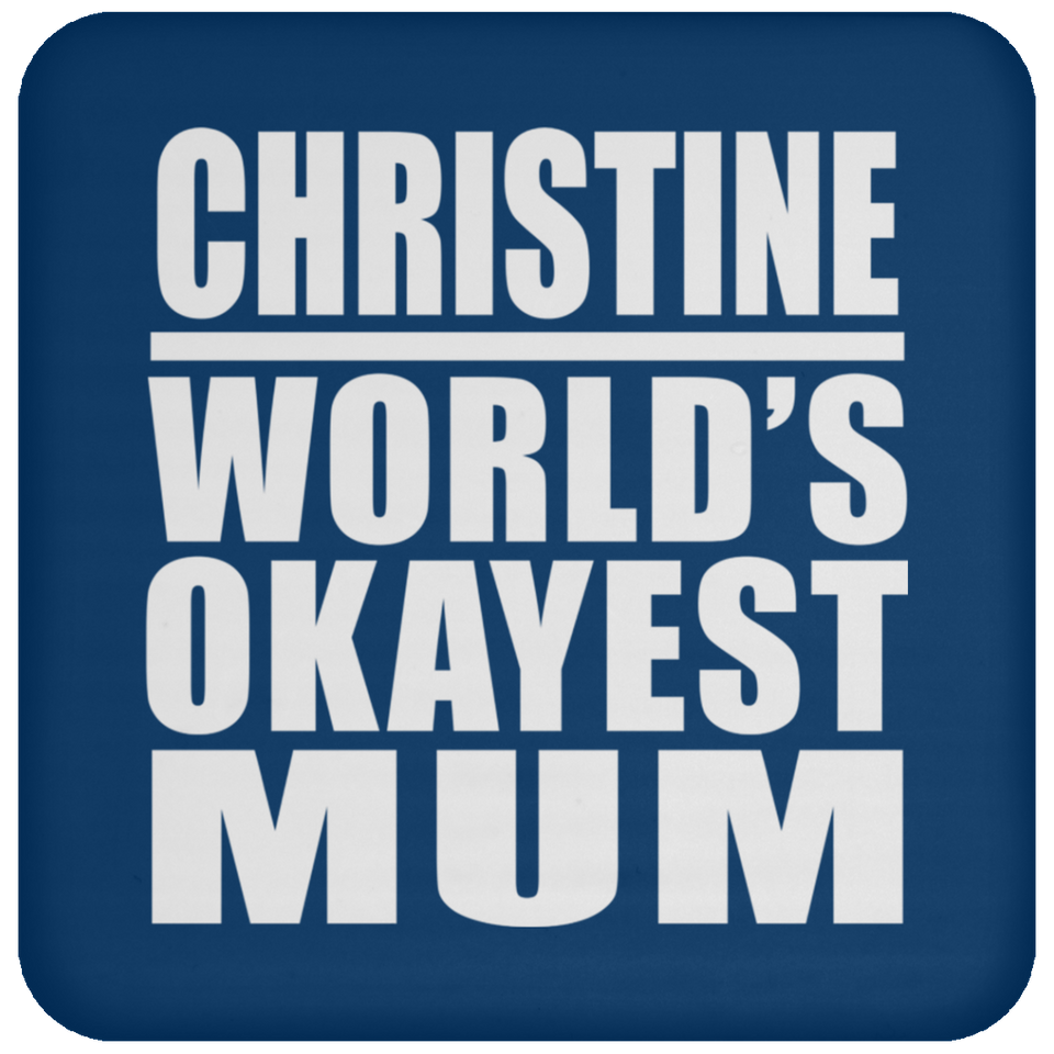 Christine World's Okayest Mum - Drink Coaster