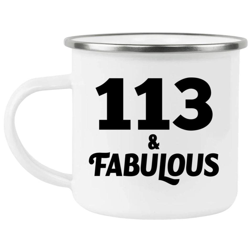 113th Birthday 113 & Fabulous - 12oz Camping Mug