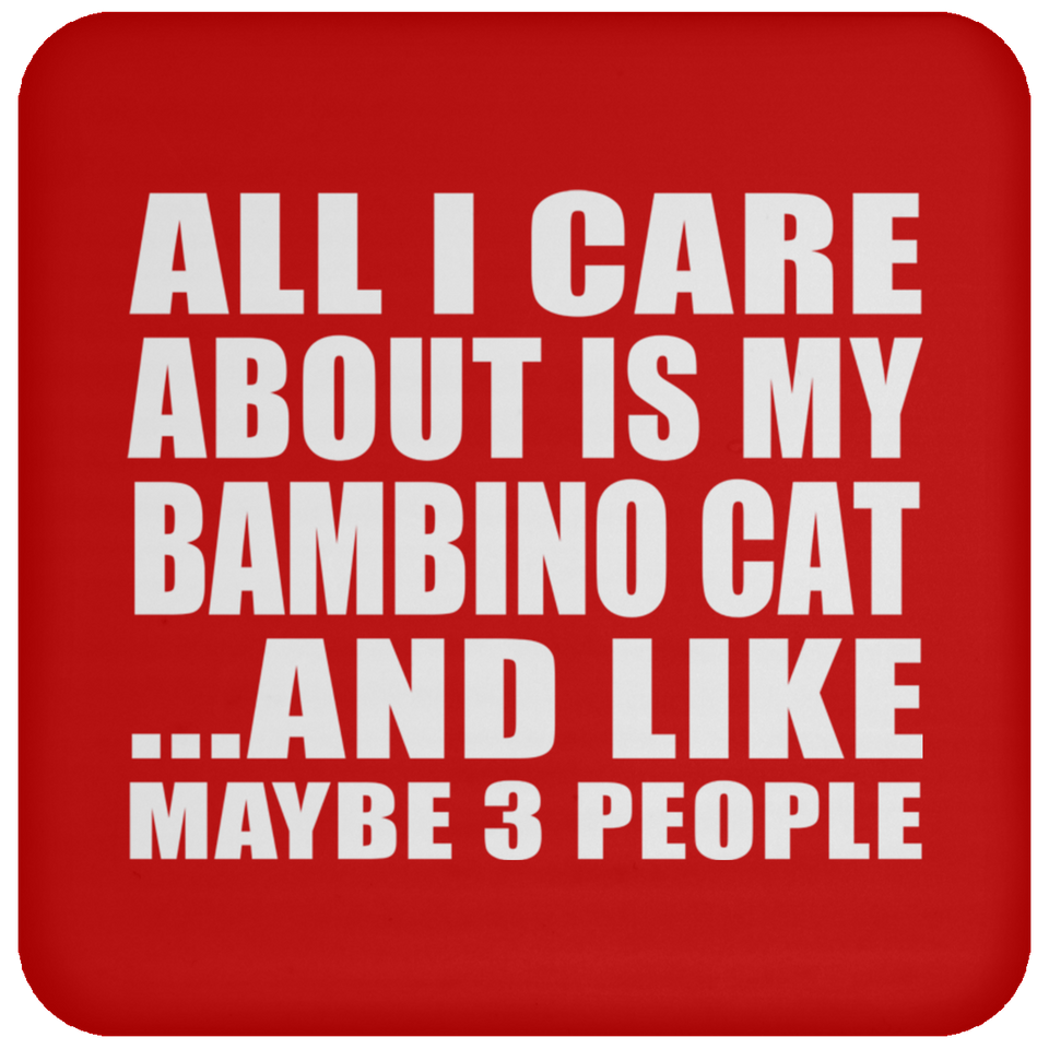 All I Care About Is My Bambino Cat - Drink Coaster