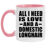 All I Need Is Love And A Domestic Longhair - 11oz Accent Mug Pink