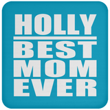 Holly Best Mom Ever - Drink Coaster
