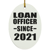Loan Officer Since 2021 - Oval Ornament