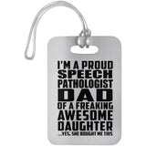 Proud Speech Pathologist Dad Of Awesome Daughter - Luggage Bag Tag