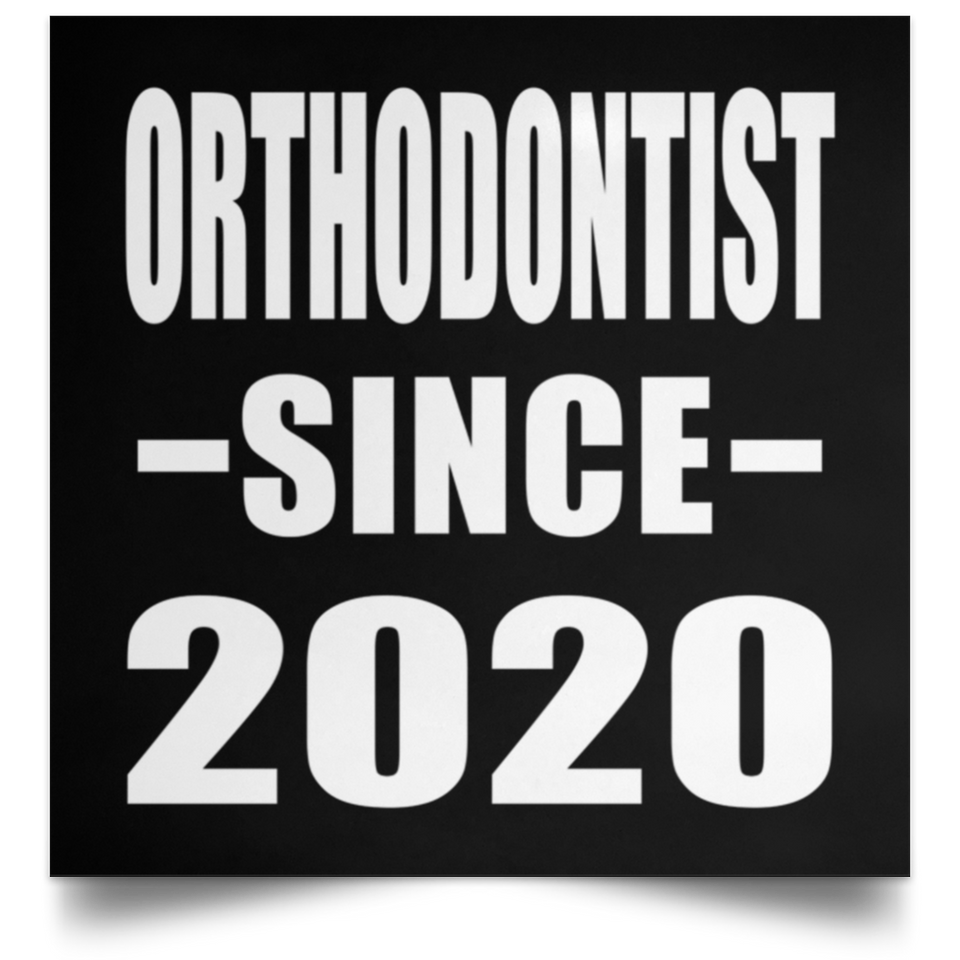 Orthodontist Since 2020 - Poster Square