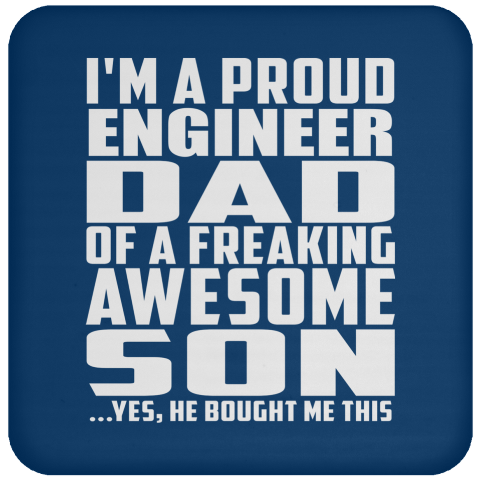Proud Engineer Dad Of Awesome Son - Drink Coaster