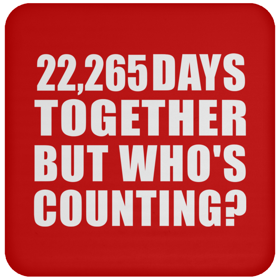 61st Anniversary 22,265 Days Together But Who's Counting - Drink Coaster