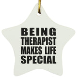 Being Therapist Makes Life Special - Star Ornament