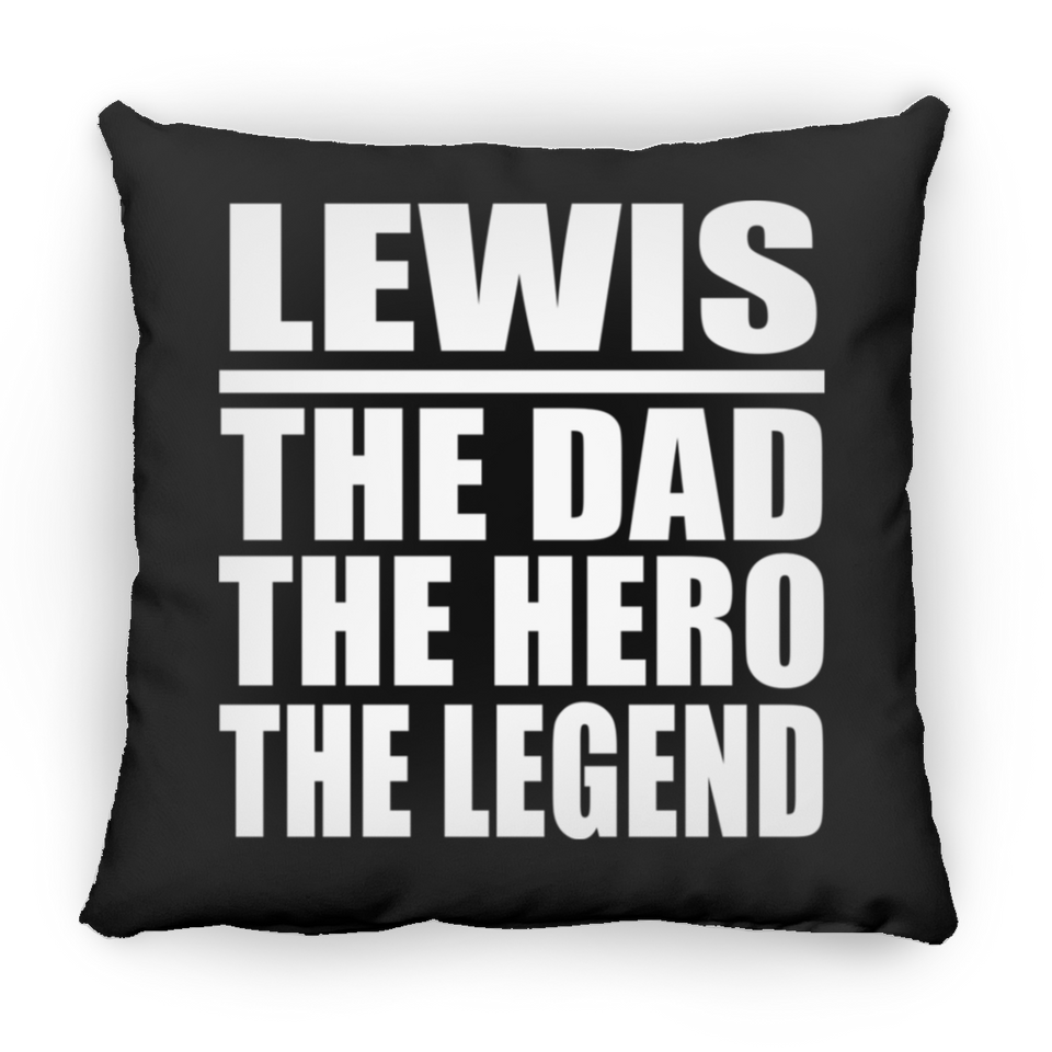 Lewis The Dad The Hero The Legend - Throw Pillow Black