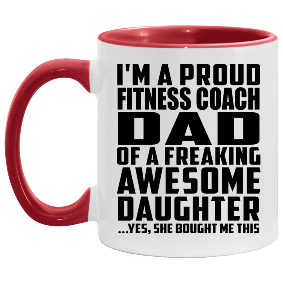 Proud Fitness Coach Dad Of Awesome Daughter - 11oz Accent Mug Red