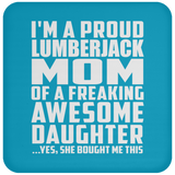 Proud Lumberjack Mom Of Awesome Daughter - Drink Coaster