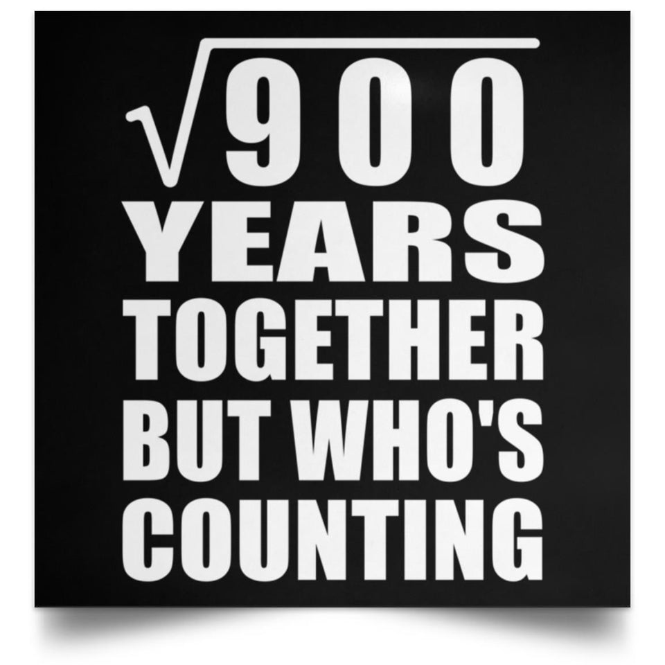 30th Anniversary Square Root of 900 Years Who's Counting - Poster Square