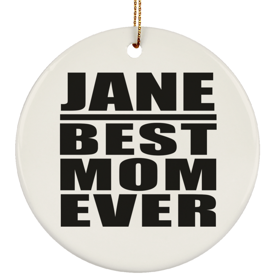 Jane Best Mom Ever - Circle Ornament