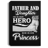 Father & Daughter, He is Her Hero, She is His Princess - Canvas Portrait