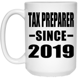 Tax Preparer Since 2019 - 15oz Coffee Mug