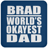 Brad World's Okayest Dad - Drink Coaster