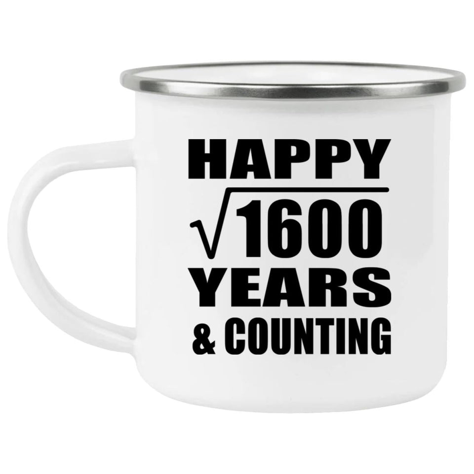 Happy 40th Anniversary Square Root of 1600 Years & Counting - 12oz Camping Mug