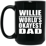 Willie World's Okayest Dad - 15 Oz Coffee Mug Black