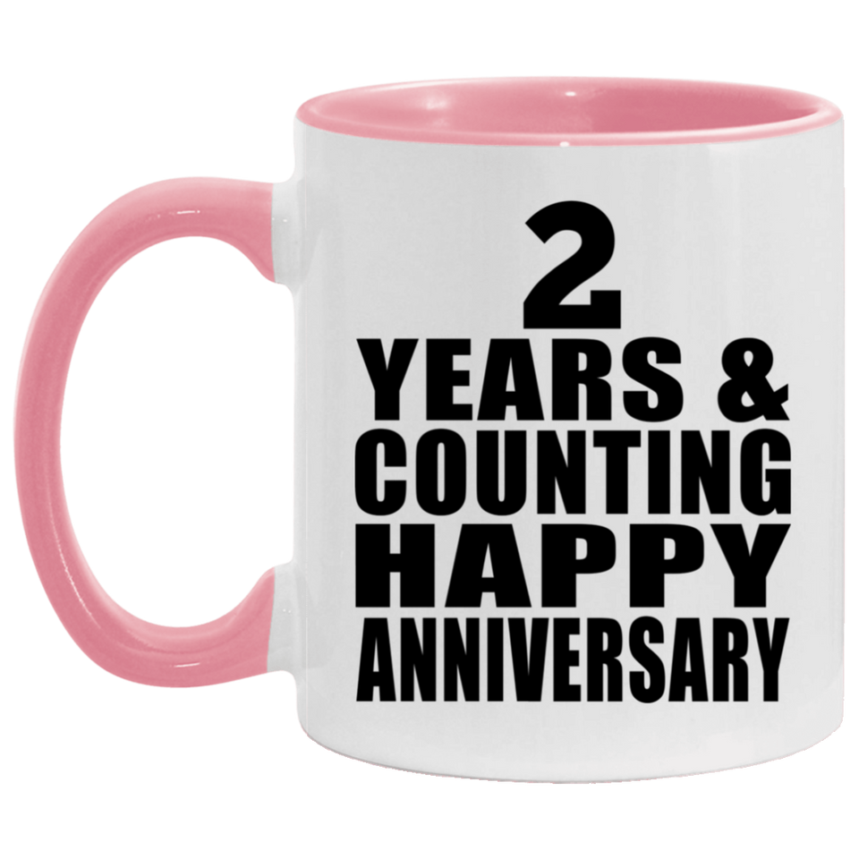 Happy 2nd Anniversary 2 Years & Counting - 11oz Accent Mug Pink