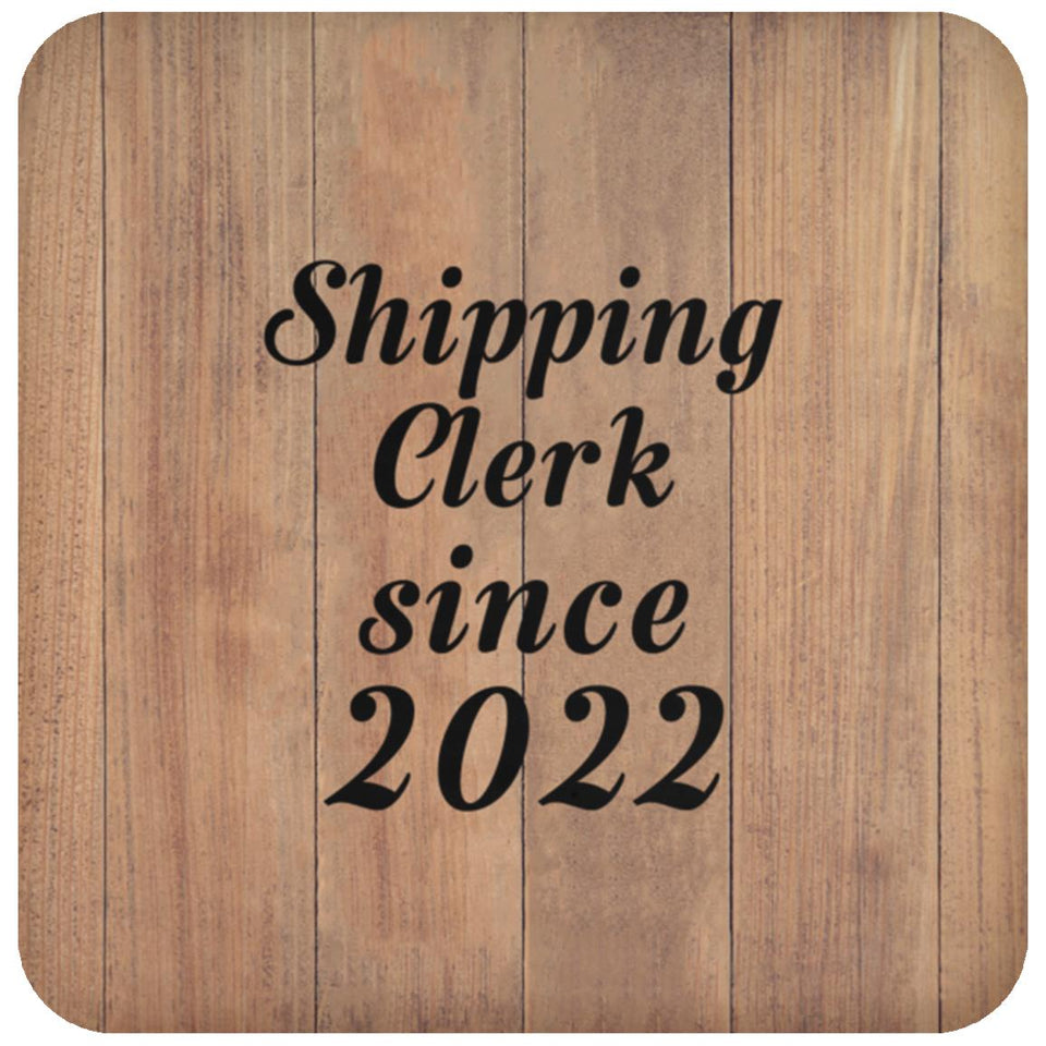 Shipping Clerk Since 2022 - Drink Coaster C