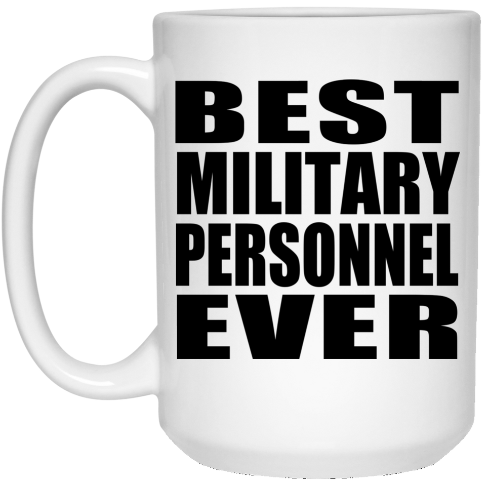 Best Military Personnel Ever - 15 Oz Coffee Mug