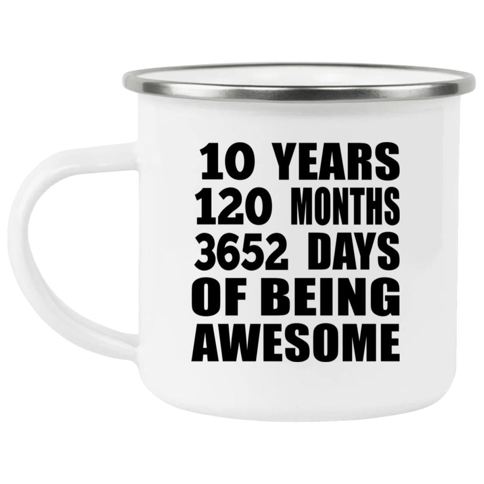 10th Birthday 10 Years 120 Months 3652 Days Of Awesome - 12oz Camping Mug
