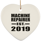 Machine Repairer Established EST. 2019 - Heart Ornament