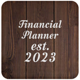Financial Planner Established Est. 2023 - Drink Coaster D