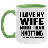 I Love My Wife More Than Knotting - 11oz Accent Mug Green