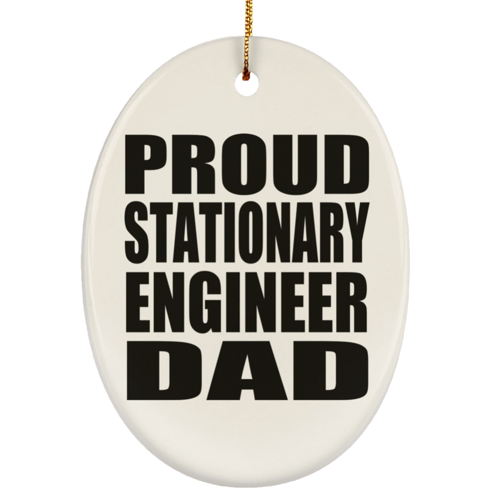 Proud Stationary Engineer Dad - Oval Ornament