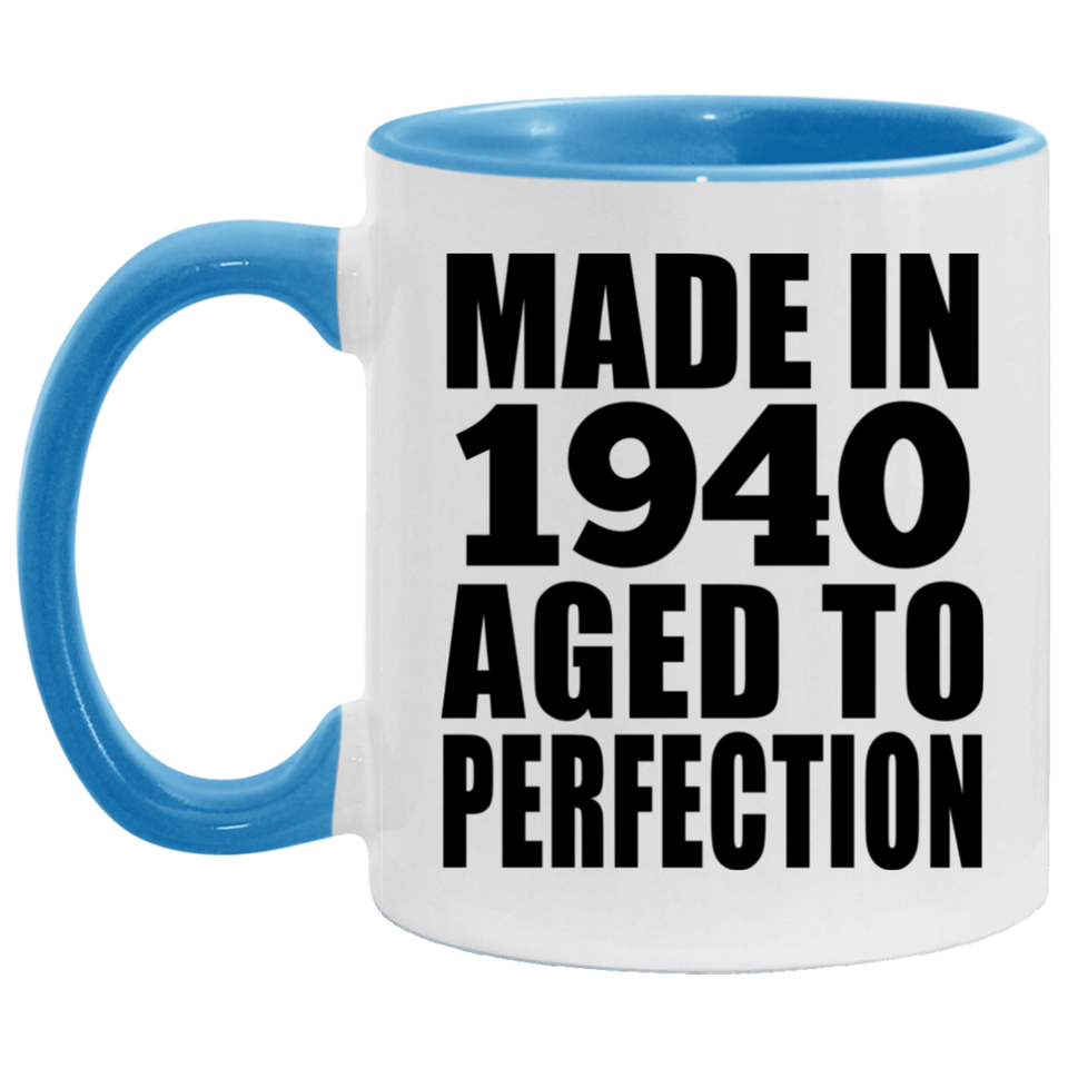 84th Birthday Made In 1940 Aged to Perfection - 11oz Accent Mug Blue