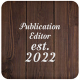Publication Editor Established Est. 2022 - Drink Coaster D